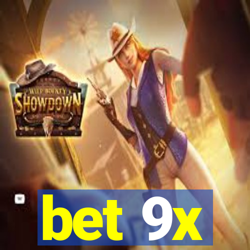 bet 9x